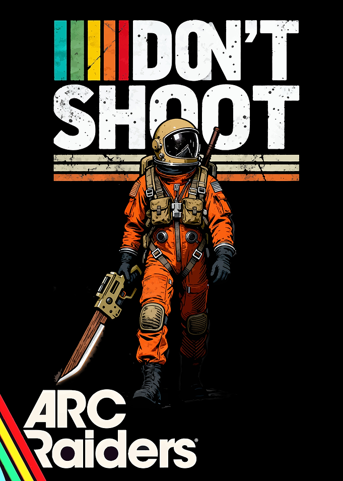 Arc Raiders Don't Shoot Poster