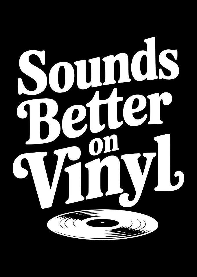 Sounds Better on Vinyl