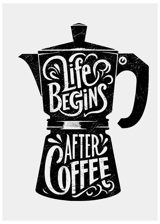 Life Begins After Coffee Art