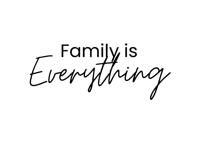 Family is Everything