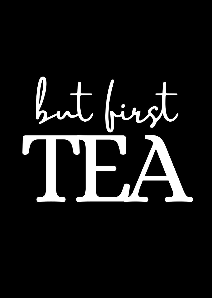 But First Tea