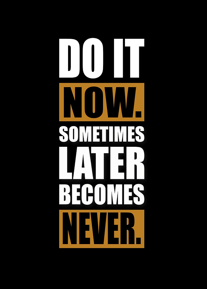Do it now motivational quote