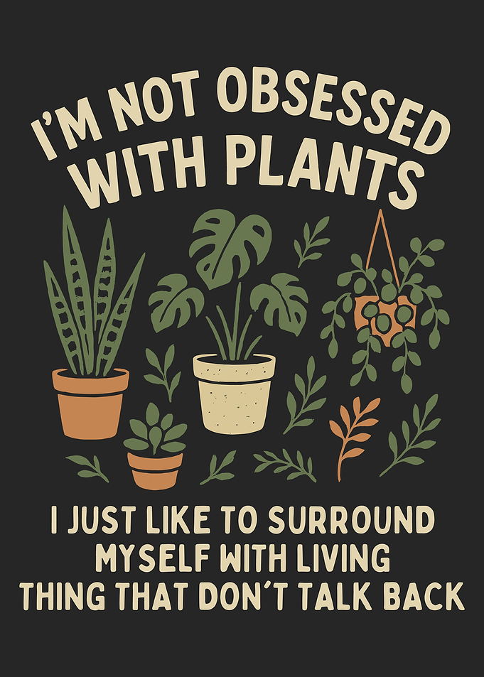 Not Obsessed With Plants Graphic