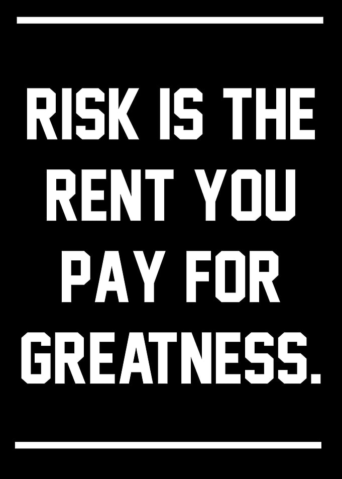 Risk is the Rent You Pay