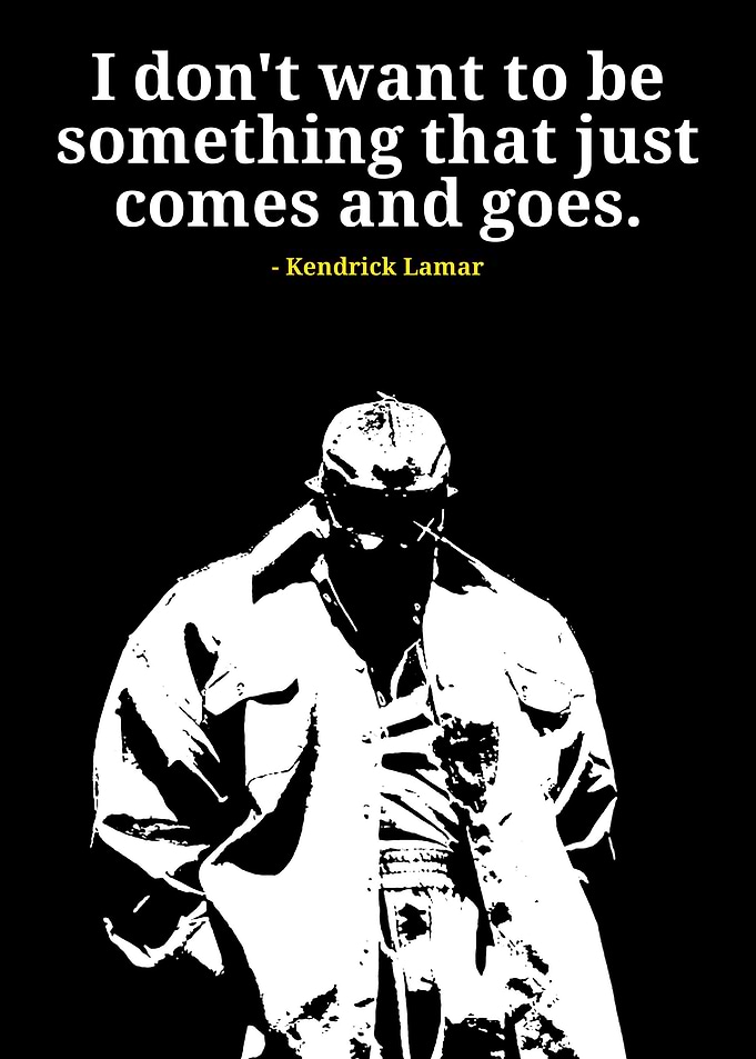 Kendrick Lamar Quote Black and White