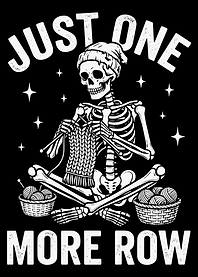 Knitting Skeleton: Just One More Row