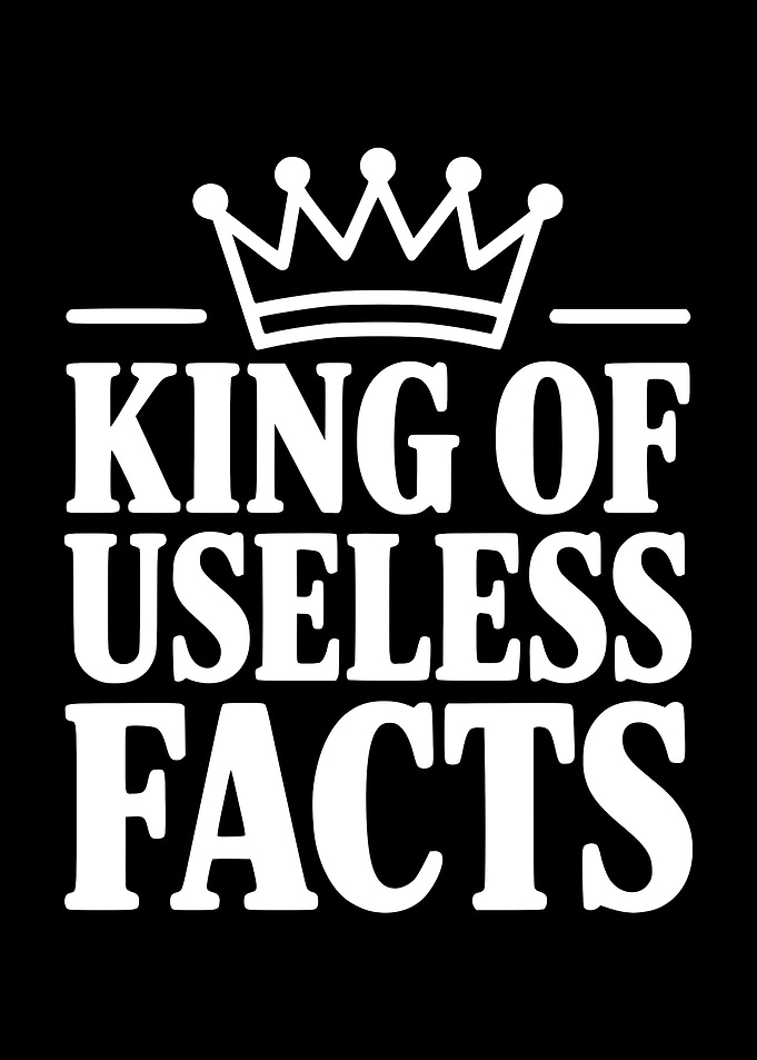 King of Useless Facts