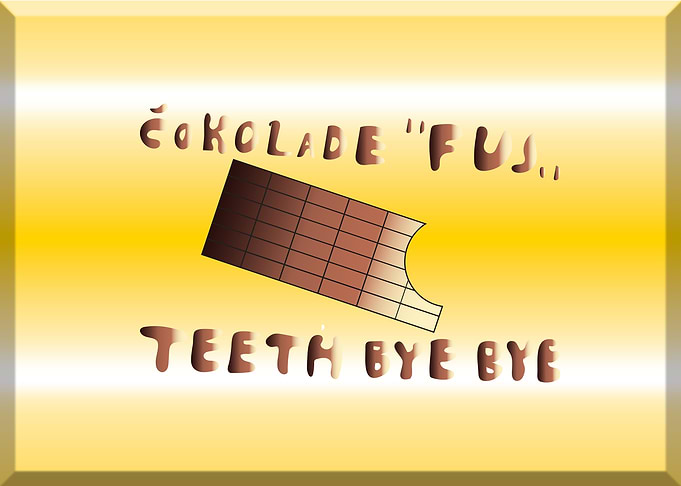 Čokolade 'FUJ' Teeth Bye Bye