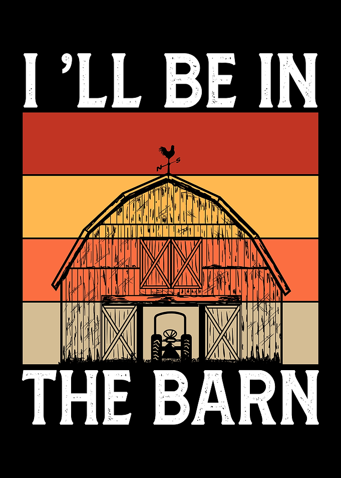 I'll be in the barn
