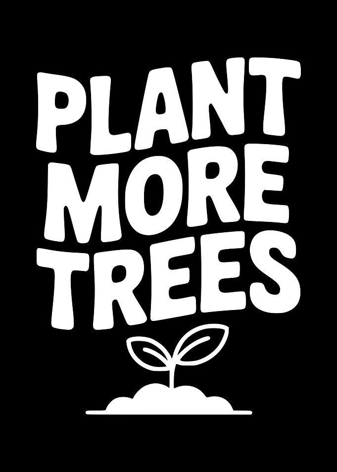 Plant More Trees
