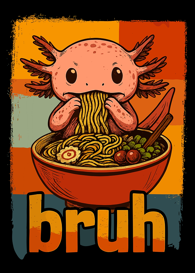 Axolotl Eating Ramen Bruh Poster Funny Axolotl Wall Art Cute Anime Style Print