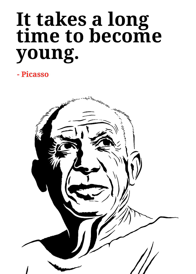Picasso Quote: It takes long time