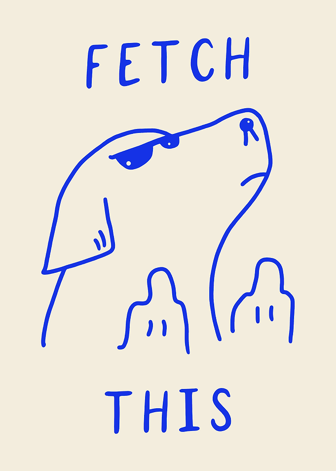 Minimalist Funny Poster – “Fetch This” Dog Humor Art