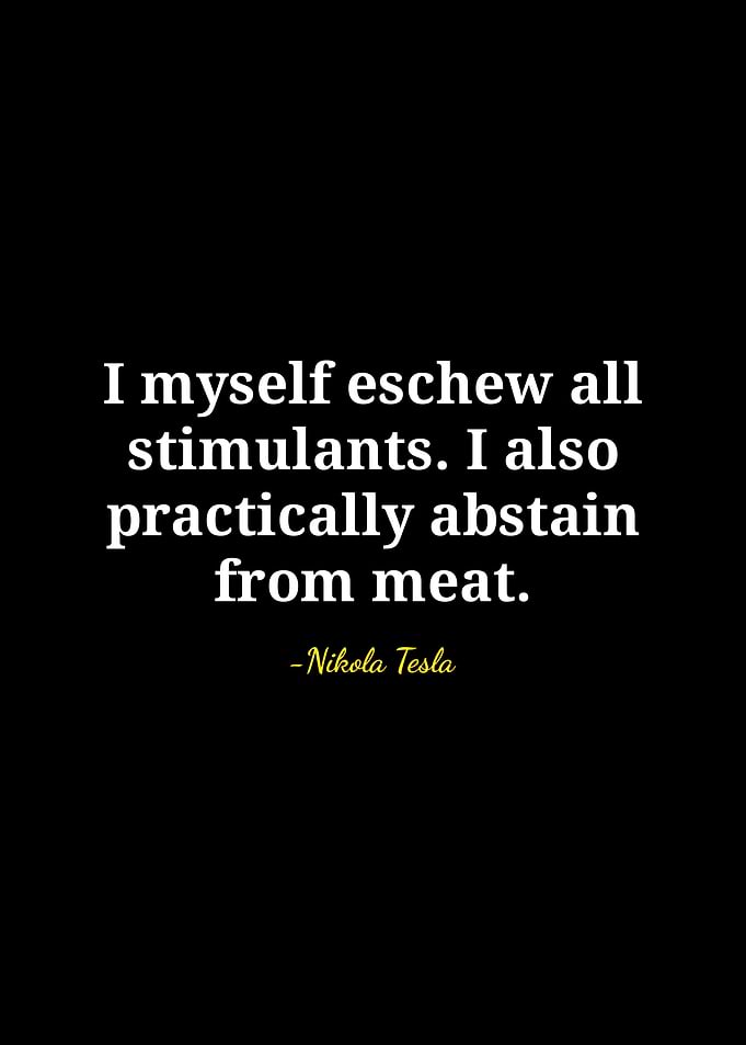 Nikola Tesla Quote on Abstinence