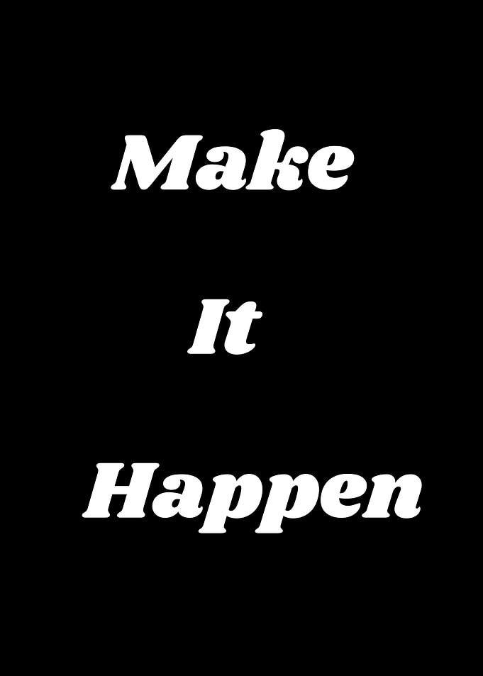 Make It Happen - Motivational Text