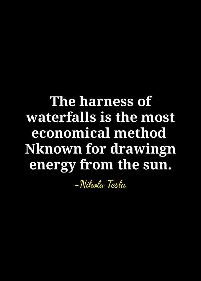 Nikola Tesla Waterfall Energy Quote