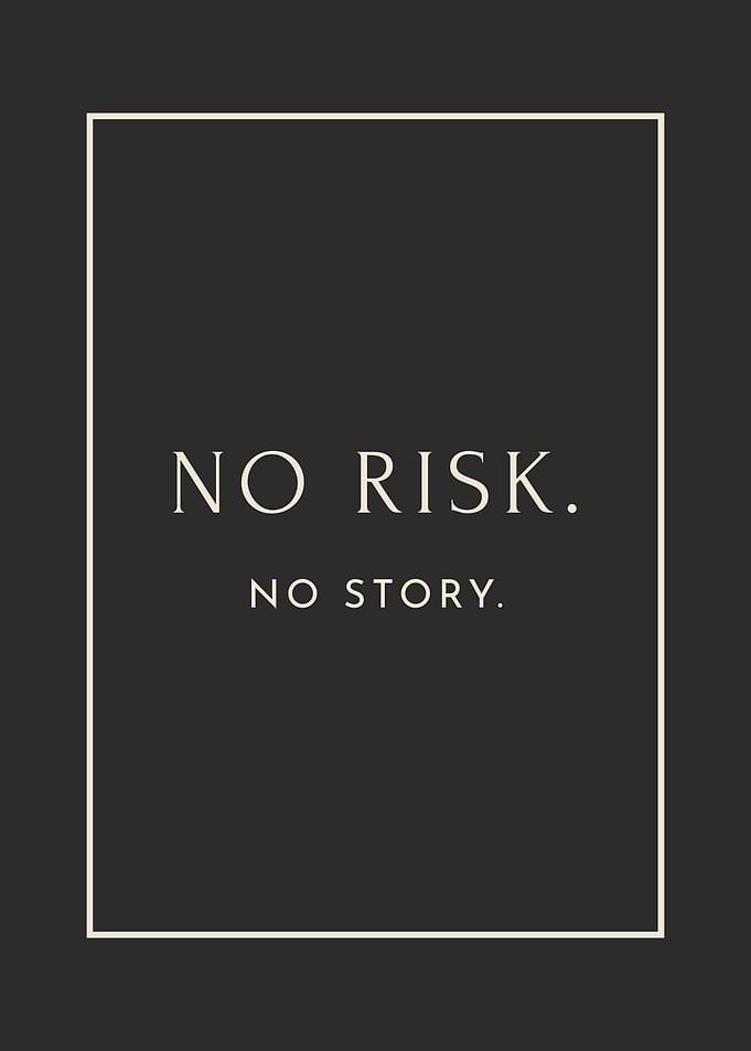 No Risk, No Story Motivational Quote