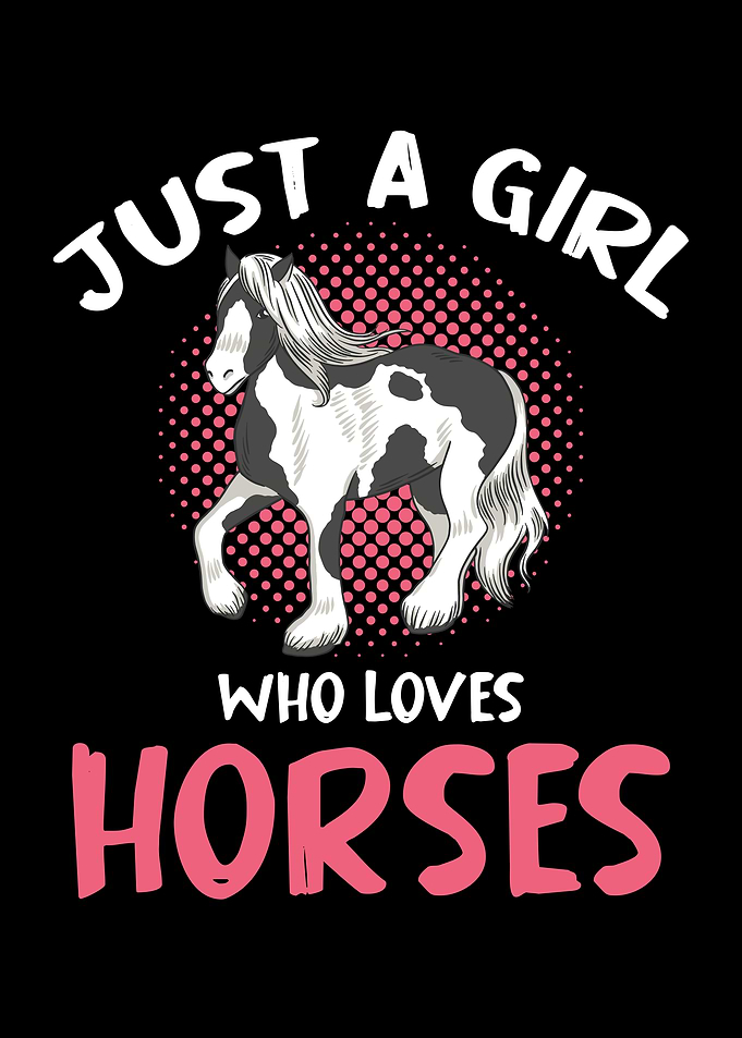 Just a Girl Who Loves Horses