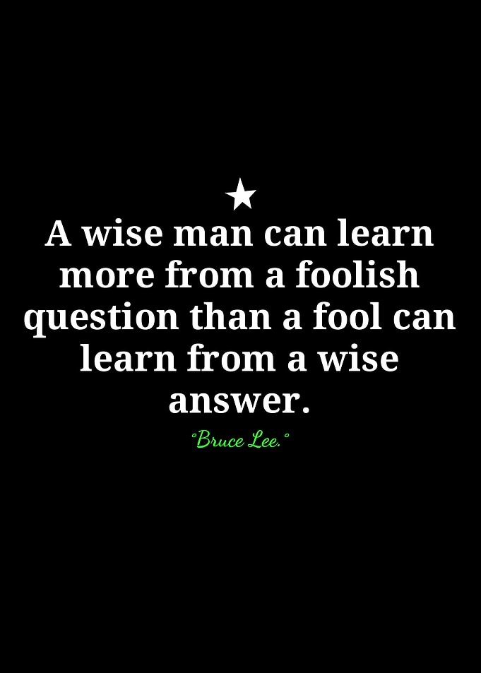 Bruce Lee quote: Wise man learns