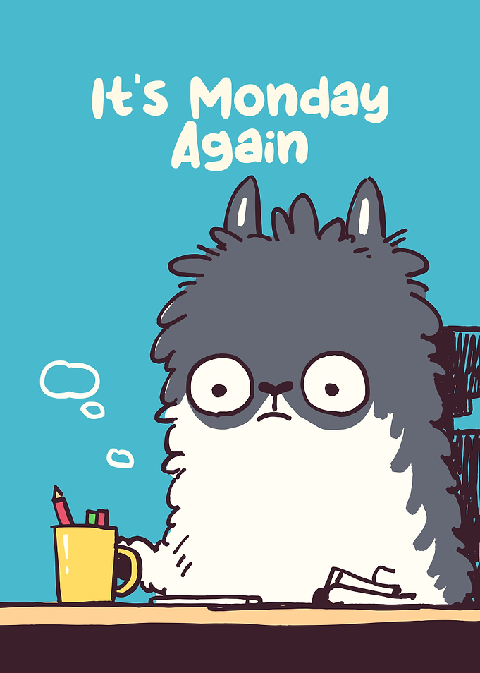 It's Monday Again - Cartoon Cat