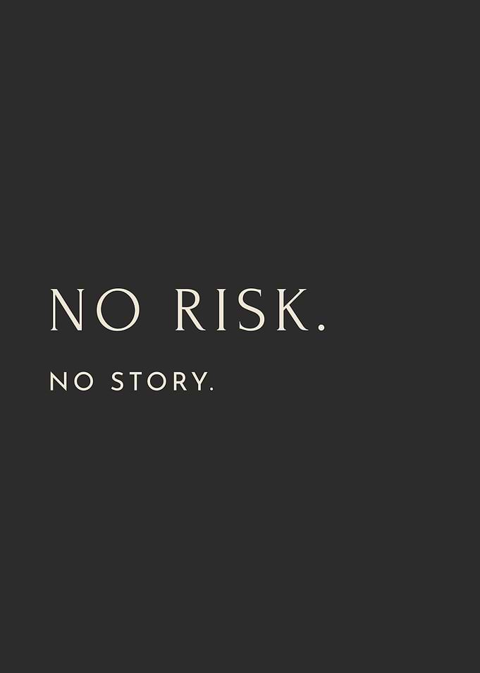 No Risk, No Story Motivation Art