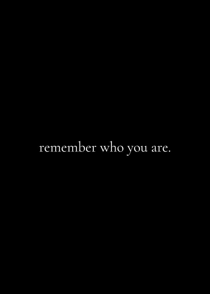 Remember Who You Are