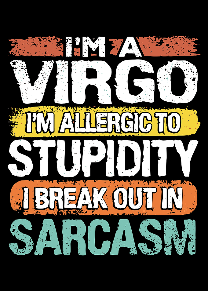 I'm a Virgo Sarcasm Poster Funny Zodiac Quote Wall Art Virgo Text Print