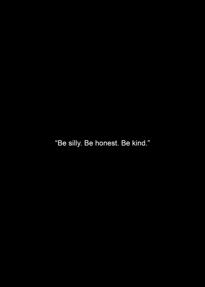 Be Silly, Honest, Kind Text Art