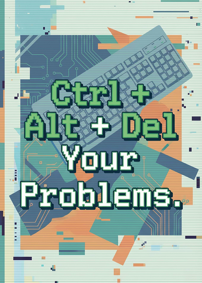 Ctrl+Alt+Del Your Problems Digital Art