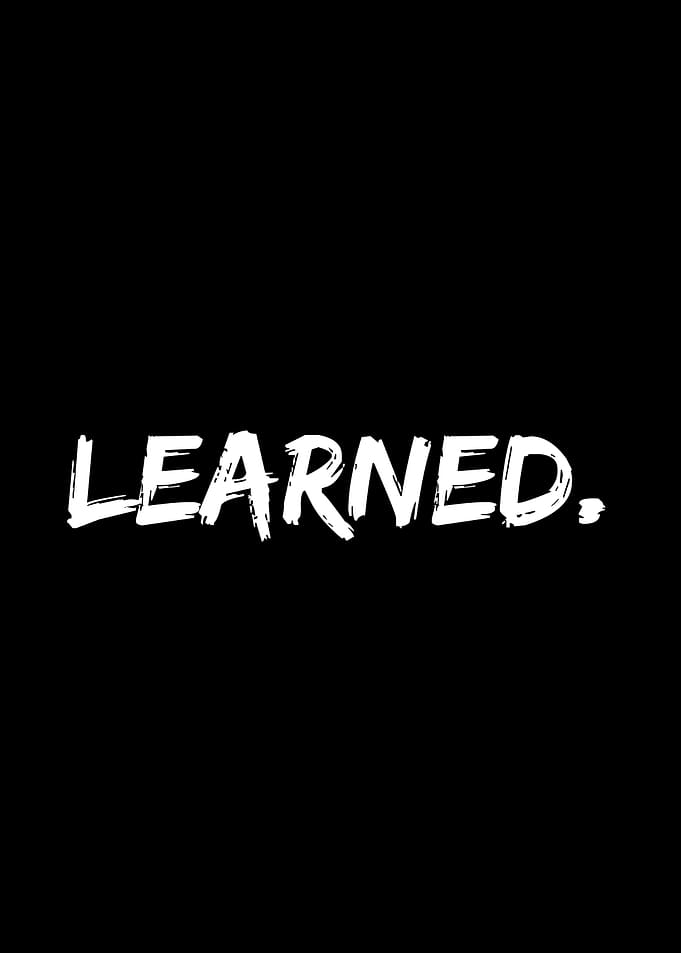 Learned.