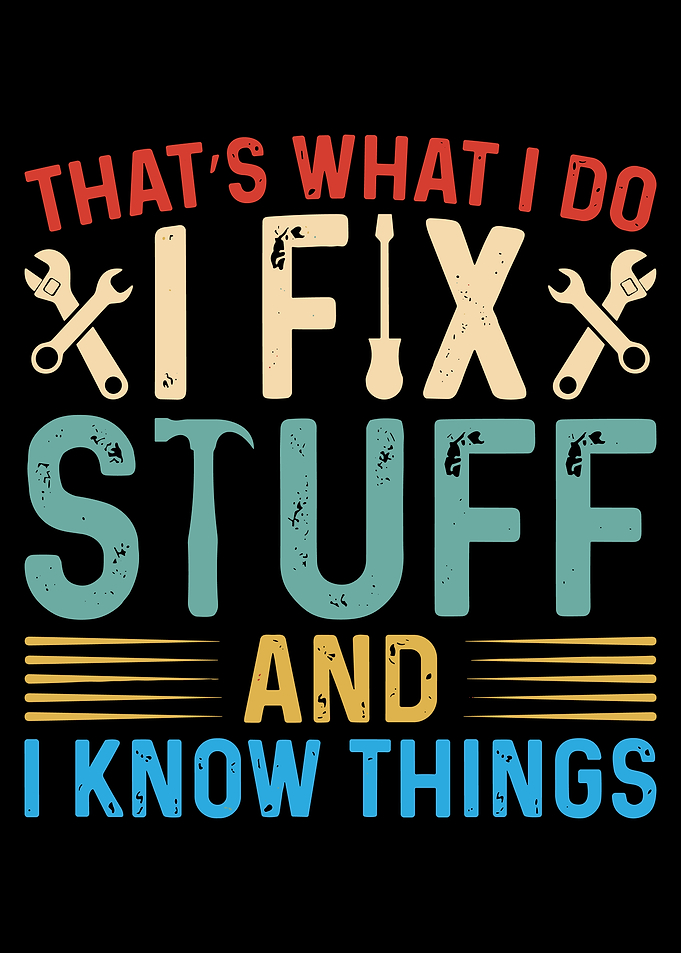 I Fix Stuff And I Know Things Poster Funny Mechanic Wall Art Tools Quote Print
