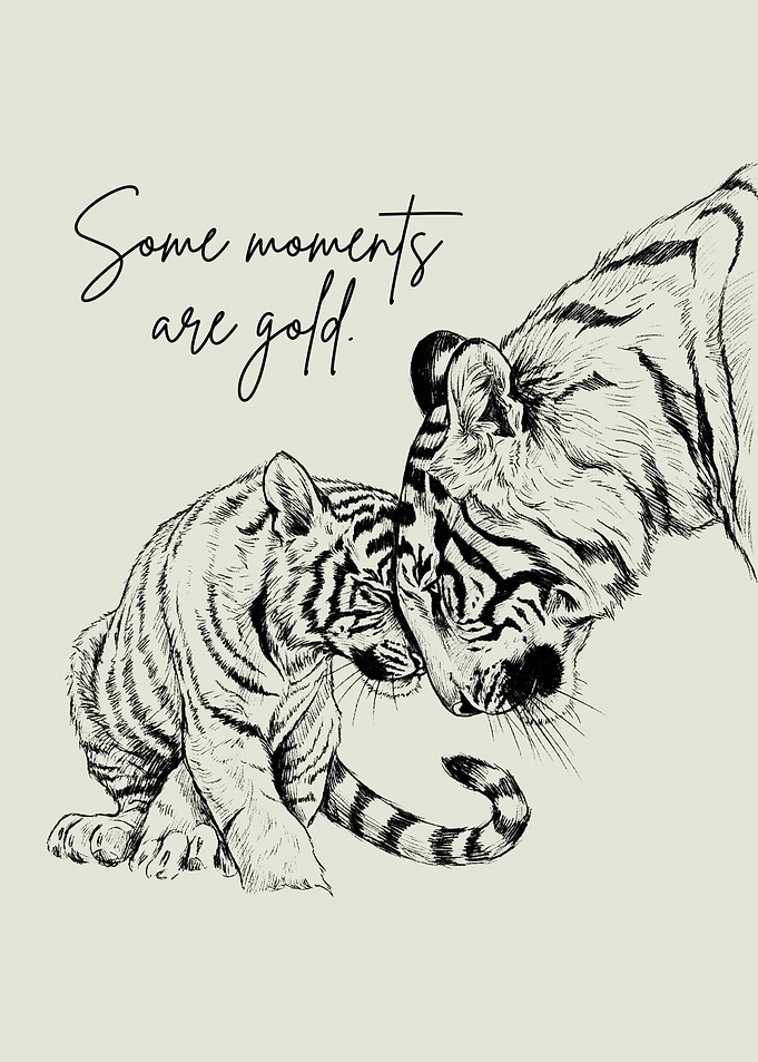 Minimalist Baby Room Poster – Tiger Mother and Cub “Some Moments Are Gold”