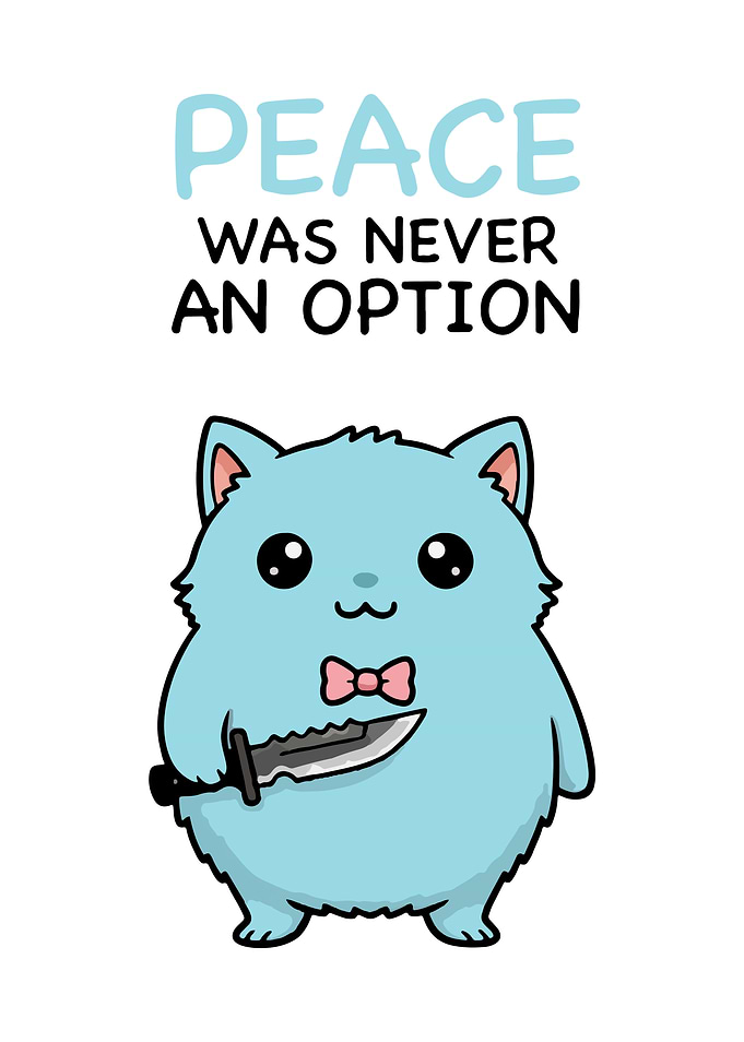 Peace Was Never An Option Cat