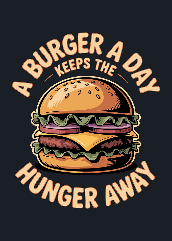 Burger a day keeps hunger away