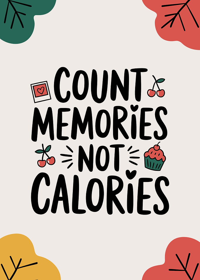 Count Memories Not Calories Typography Art