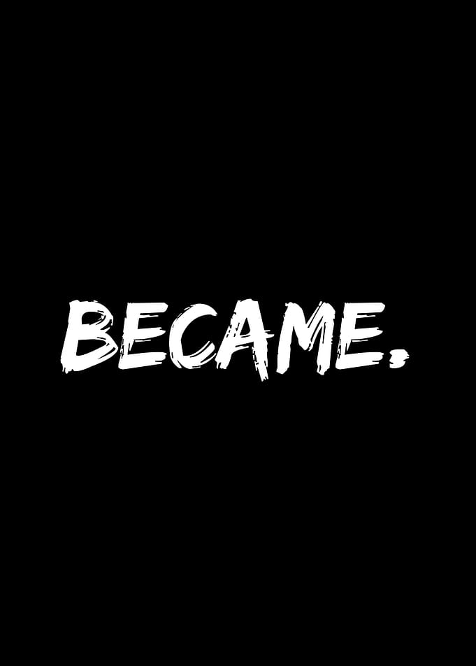 BECAME.