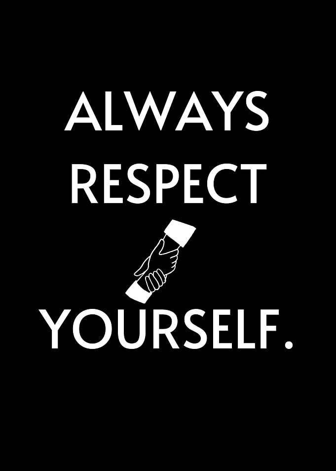 Always Respect Yourself