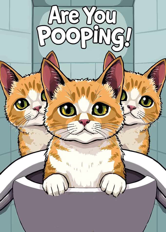 Are You Pooping Cats
