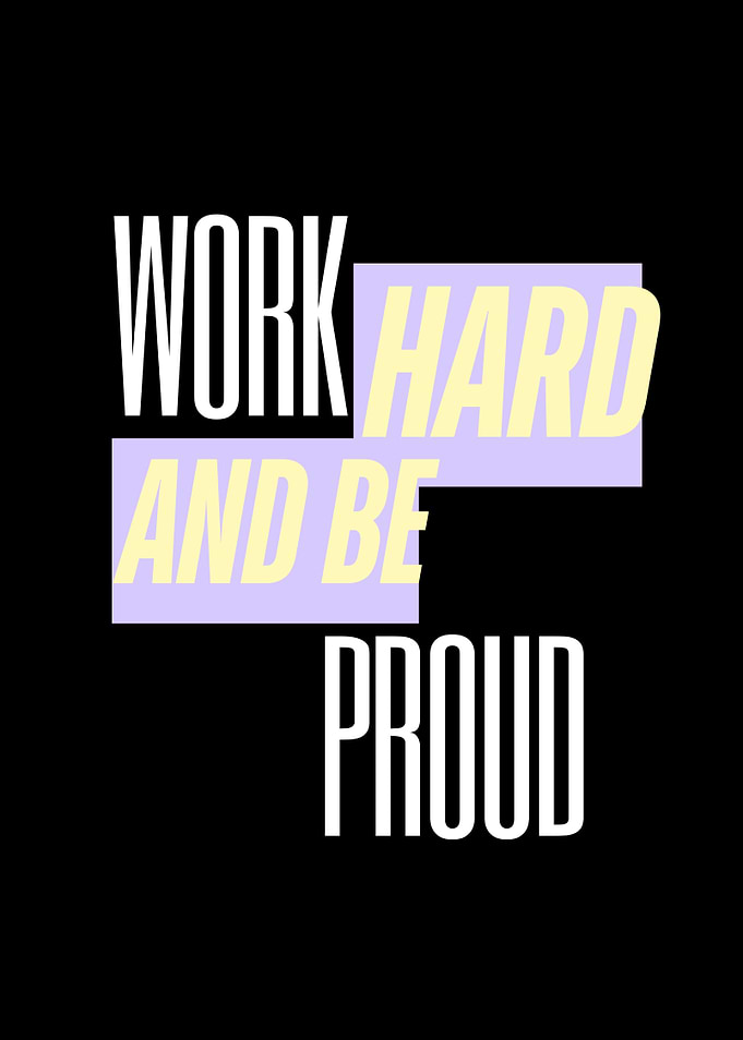 Work Hard and Be Proud, Motivational Quote