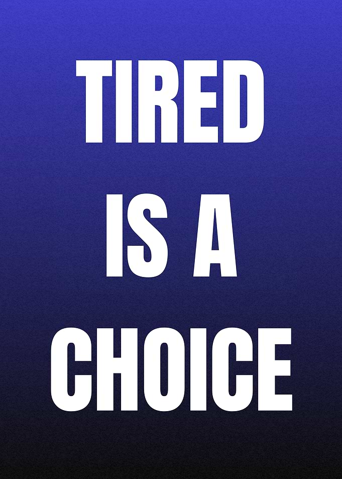 Tired is a choice text art
