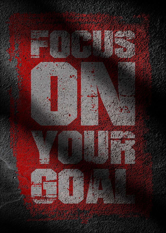 Focus On Your Goal Motivation