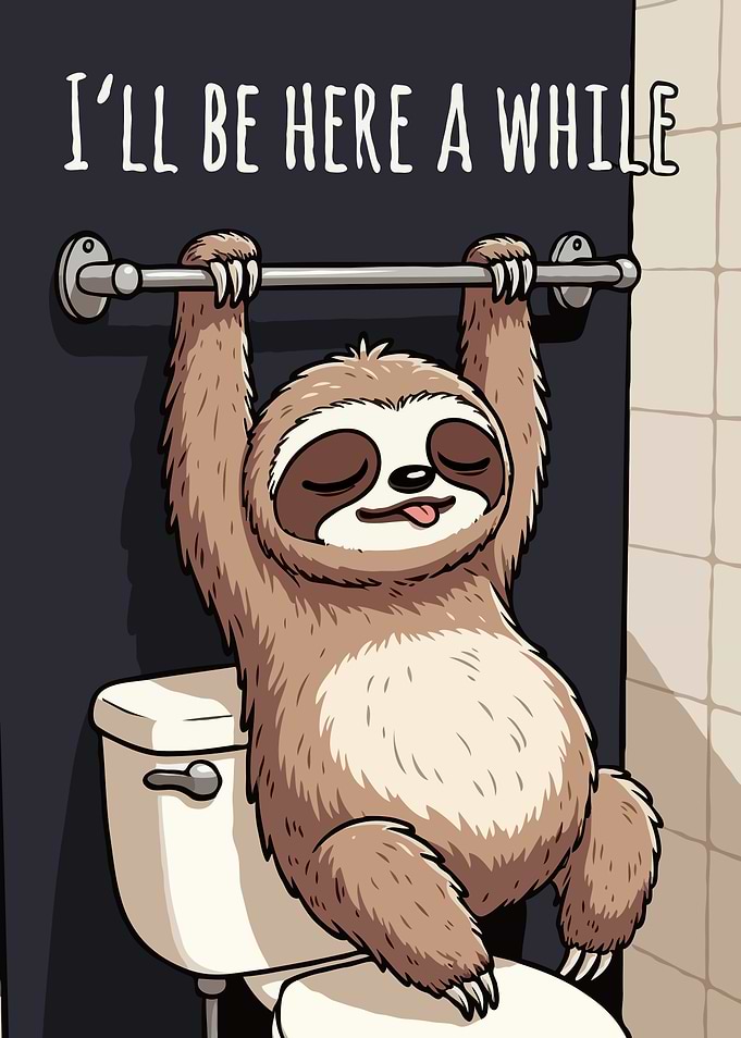 Sloth on Toilet: I'll Be Here v2