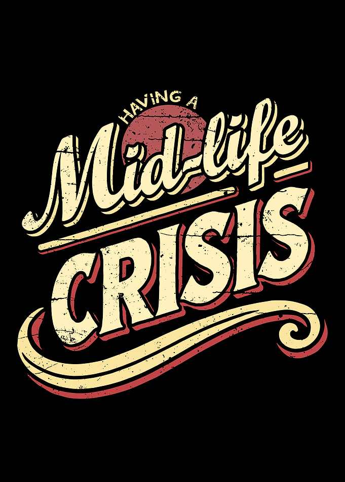 Having a Mid-life Crisis Text Art
