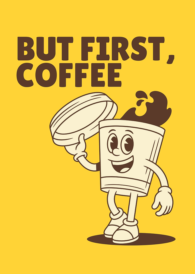 But First, Coffee Cartoon Illustration