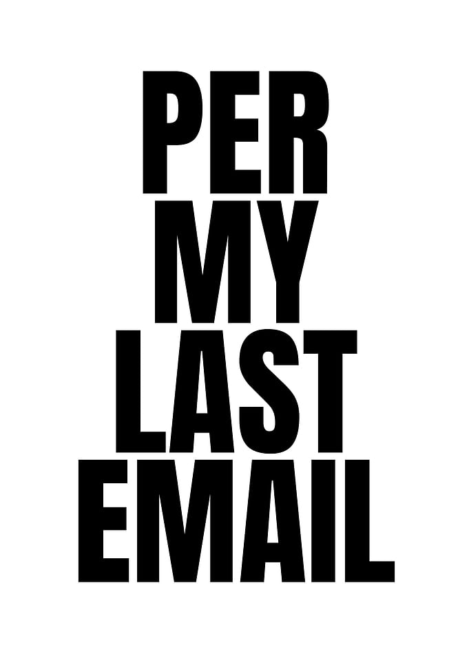 Per My Last Email