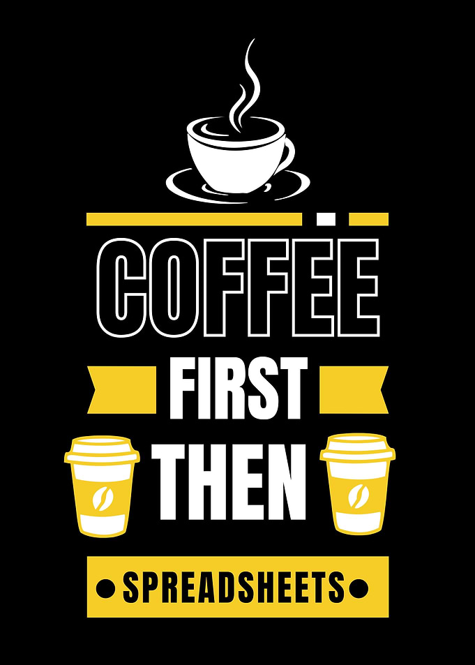 Coffee First, Then Spreadsheets