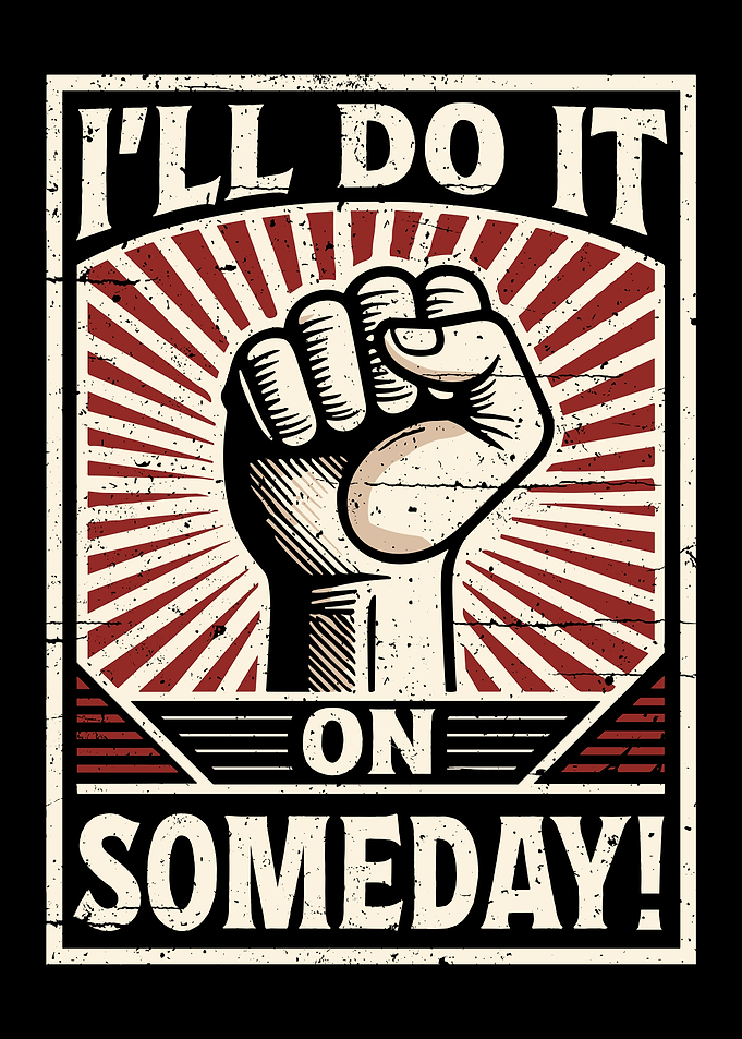 I'll Do It On Someday! Propaganda