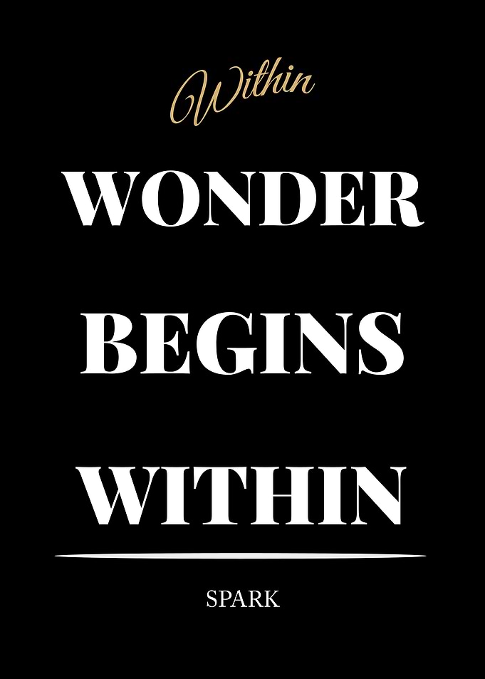 Wonder Begins Within Spark - “Black Edition – Bold White Text Motivational Poster”