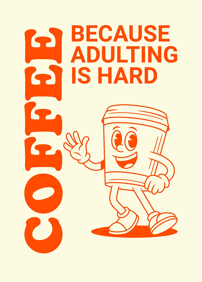 Coffee Because Adulting Is Hard