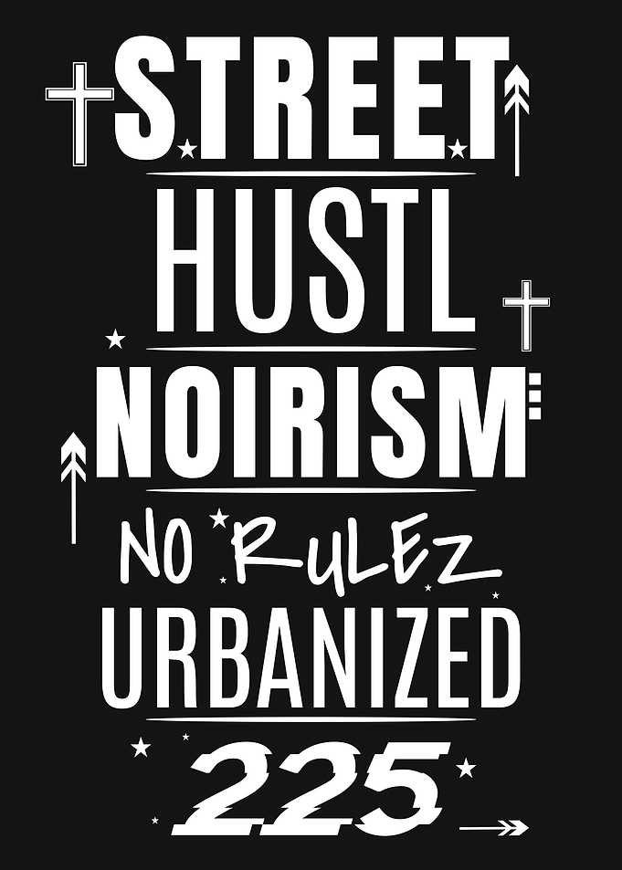 Street Hustle Noirism Urbanized Text Art